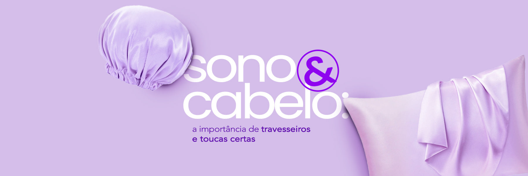 Sono e cabelo: a importância de travesseiros e toucas certas